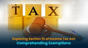 Read more about the article Section 10 of the Income Tax ACT:Your Compass for Income Tax Exemptions