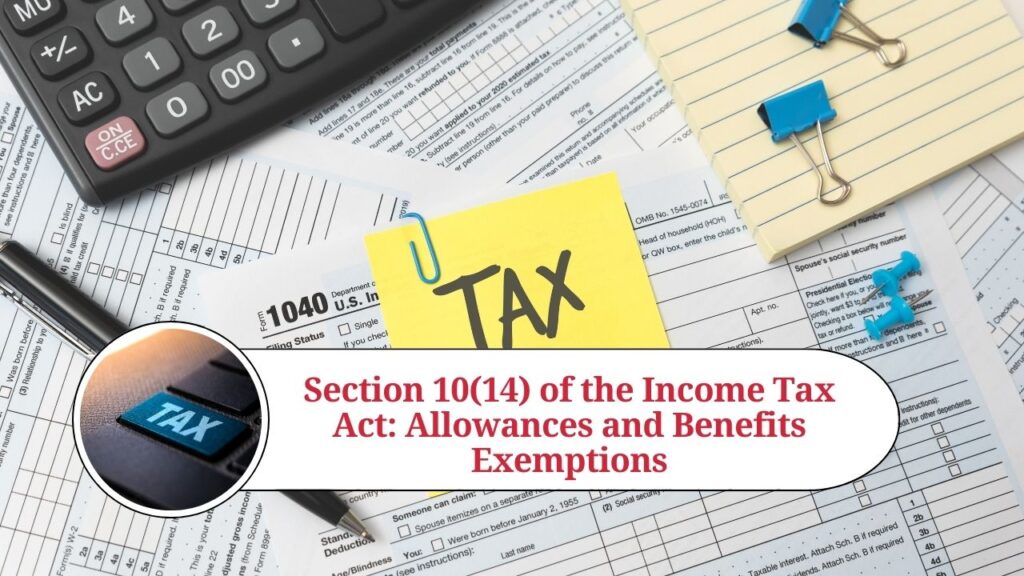 1 44 Understanding Section 10(14) of the Income Tax Act: Exemptions on Allowances and Perquisites