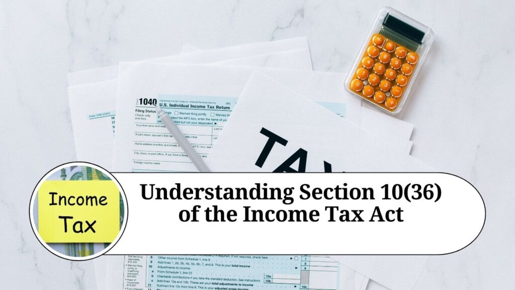 2 34 Understanding Section 10(36) of the Income Tax Act: Tax Exemption on Long-Term Capital Gains from Eligible Equity Shares