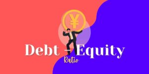 Read more about the article Top 5 Things You Need to Know About the Debt-Equity Ratio: A Complete Guide